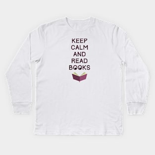 Keep calm and read Books Kids Long Sleeve T-Shirt